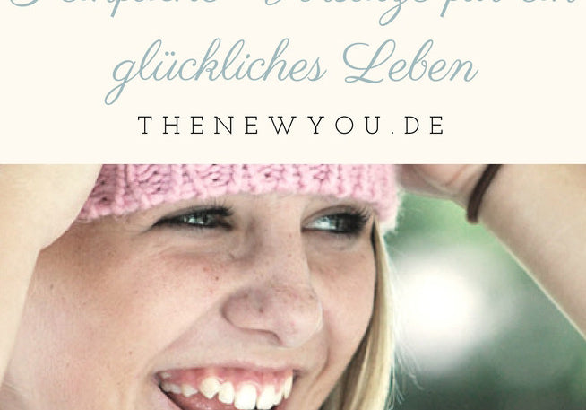 3 einfache Vorsätze für ein glückliches Leben